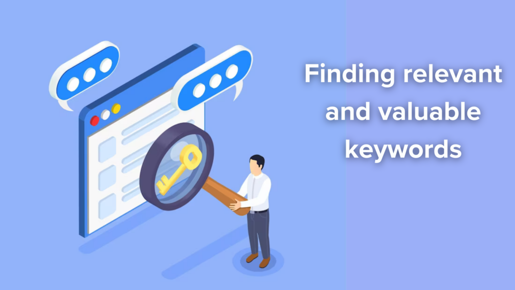 Effective keyword research is essential to finding the right keywords