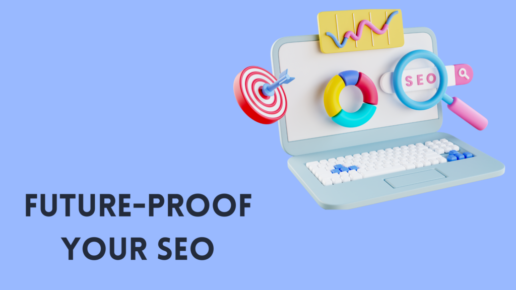 future proof your seo